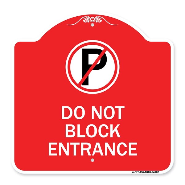Do Not Block Entrance W/ No Parking, Red & White Aluminum Sign, 18" x 18", RW-1818-24162